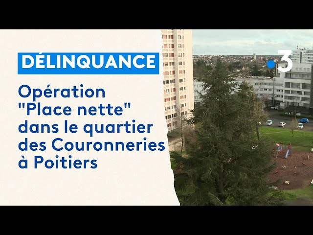 Délinquance : opération "Place nette" dans le quartier des Couronneries à Poitiers