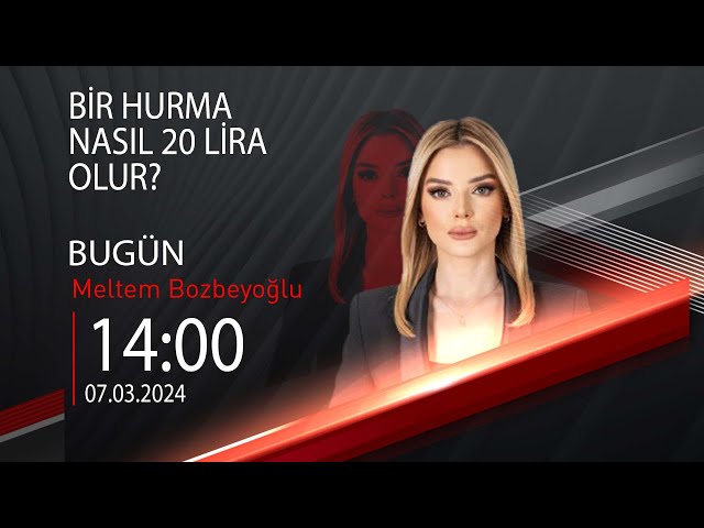  #CANLI | Meltem Bozbeyoğlu ile Bugün | 7 Mart 2024 | HABER #CNNTÜRK