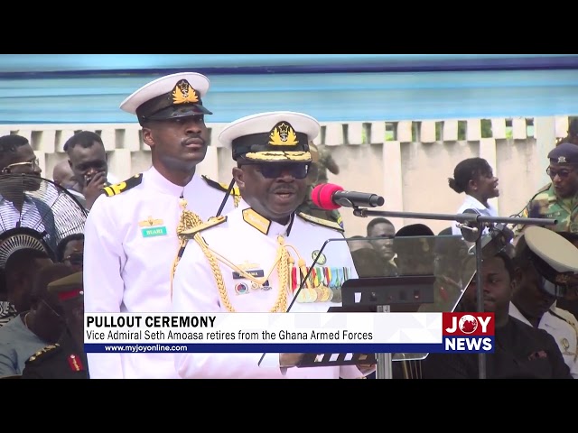 Pullout ceremony: Vice Admiral Seth Amoasa retires from the Ghana Armed Forces