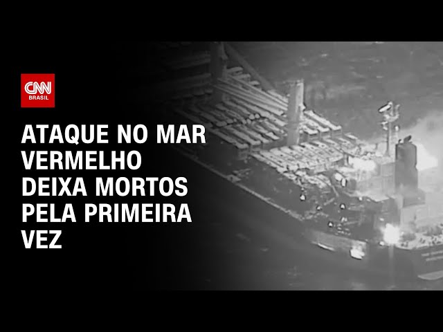 Ataque no Mar Vermelho deixa mortos pela primeira vez | LIVE CNN