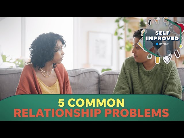 These five common relationship problems are fixable | SELF IMPROVED