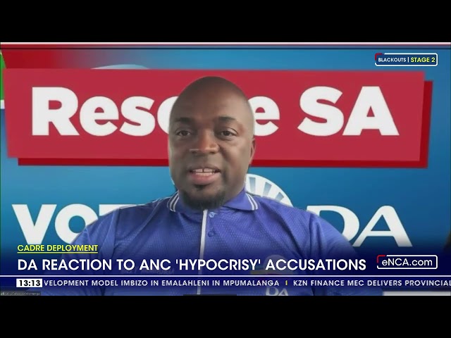 Cadre Deployment | DA's reaction to ANC 'Hypocracy' accusations