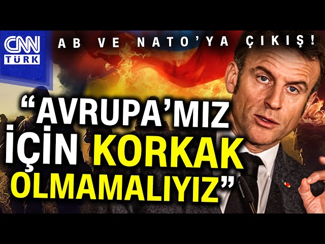 Macron Avrupa'nın Liderliğini Resmen Sırtladı! Avrupa'ya Böyle Seslendi: "Korkaklığın