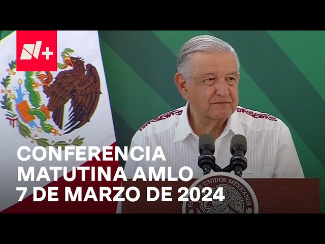 Conferencia mañanera AMLO hoy / 7 de marzo de 2024