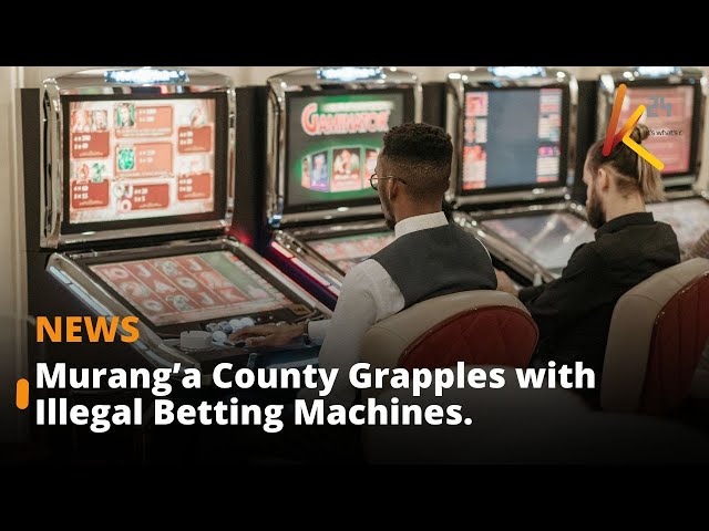 Unregulated Betting Machines Fuel Insecurity Concerns in Murang’a County.