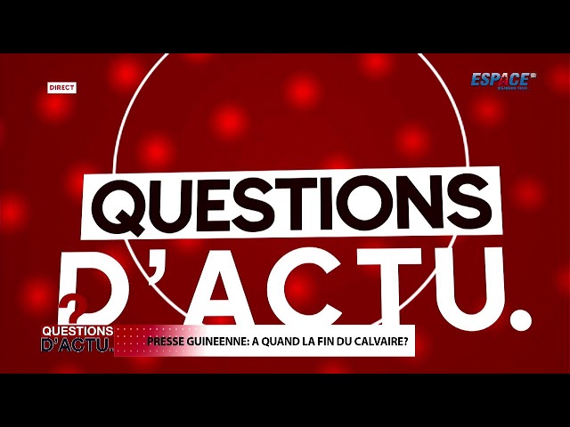  Questions d'actu - 07 Mars 2024 • ESPACE TV GUINEE