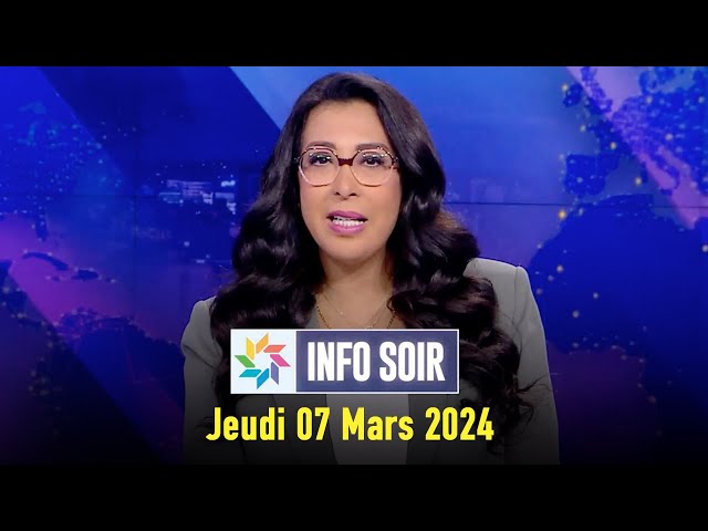 Info soir : Jeudi 07 Mars 2024