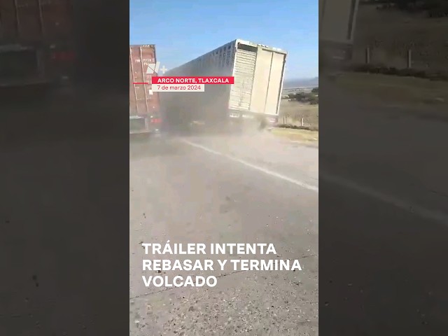 Tráiler intenta rebasar y termina volcado - N+ #Shorts