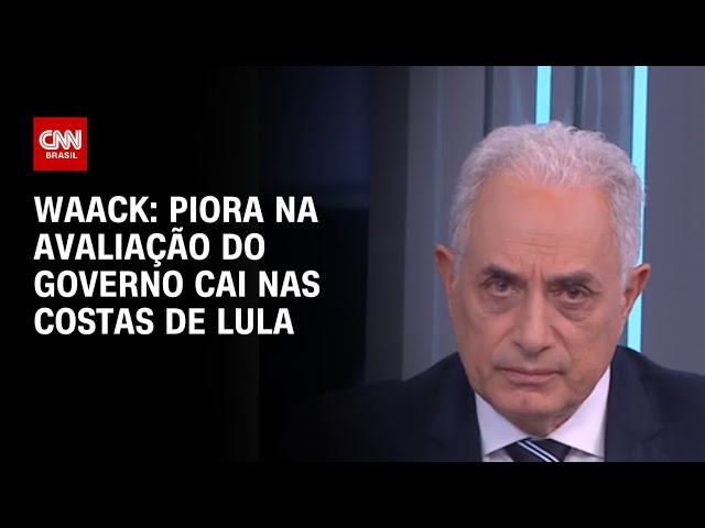 Waack: Piora na avaliação do governo cai nas costas de Lula | WW