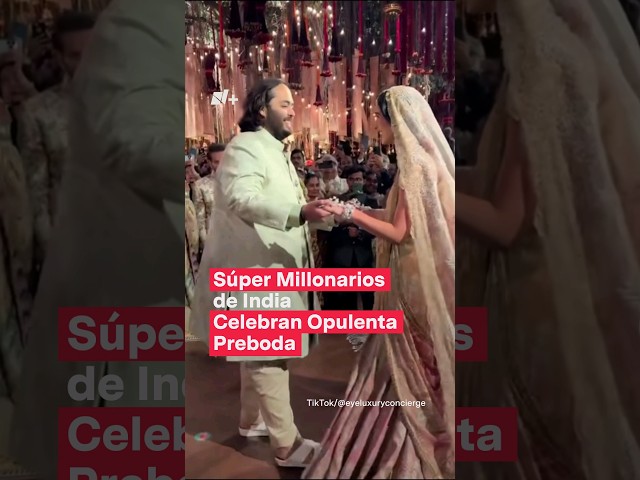 Súper millonarios de India celebran opulenta preboda - N+ #Shorts