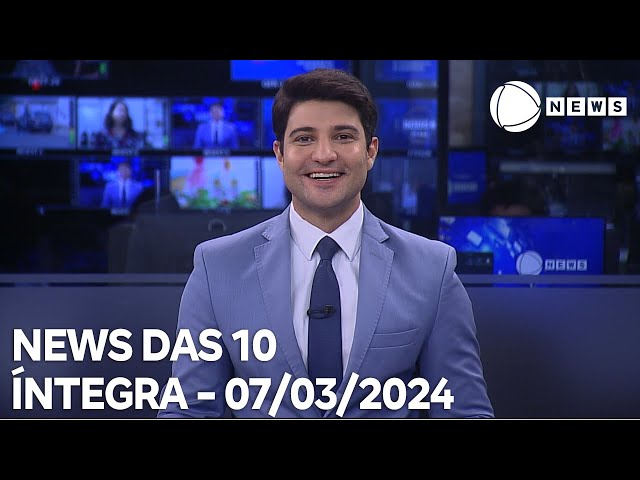 News das 10 - 07/03/2024