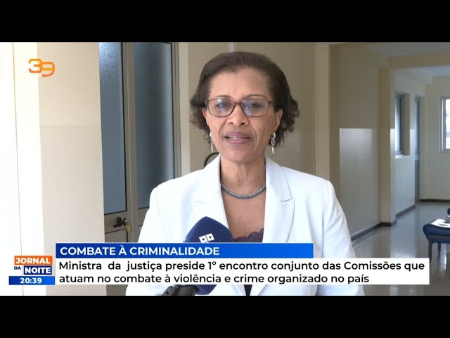 Ministra da justiça preside 1º encontro conjunto das Comissões que atuam no combate à violência