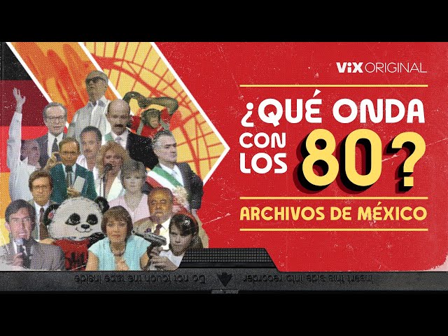 EN VIVO: ¿Qué onda con los 80? Archivos de México