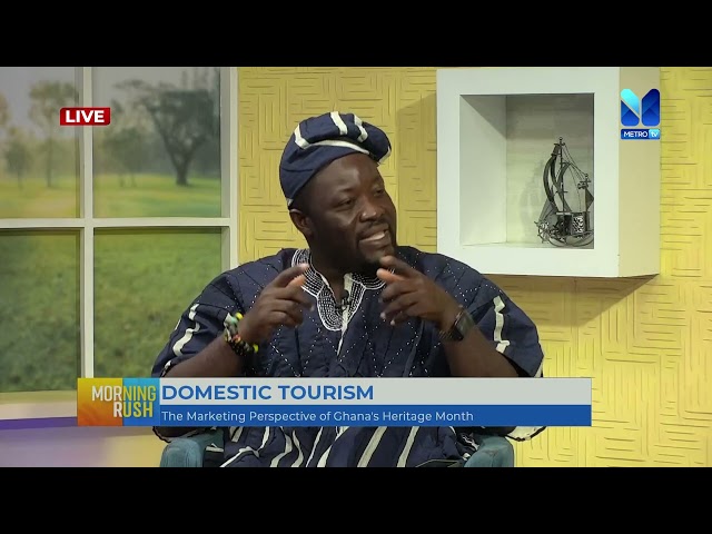 DOMESTIC TOURISM: The Marketing Perspective of Ghana's Heritage Month | #MorningRush