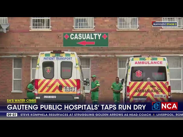 Gauteng public hospitals' taps run dry