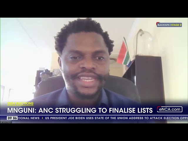 2024 Elections | ANC struggling to finalise lists - Mnguni