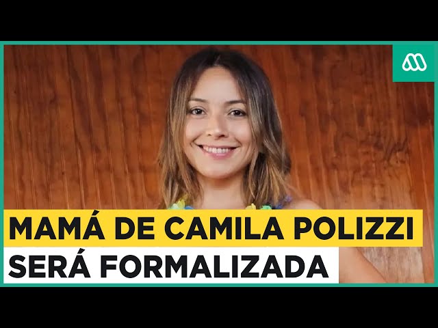 Madre de Camila Polizzi será formalizada por implicación en "Caso Convenios"