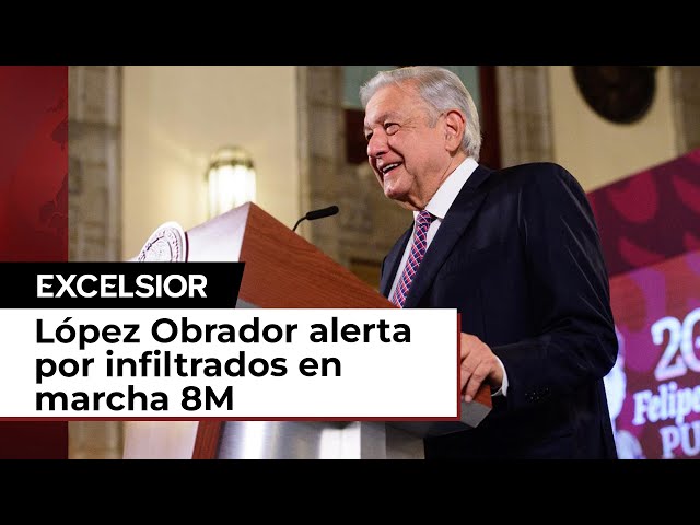 López Obrador asegura que habrá infiltrados en la marcha feminista del 8M