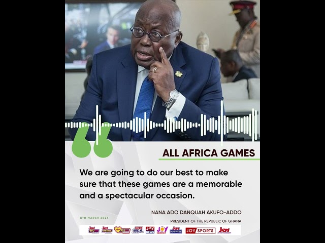 We are going to do our best to make sure that these games are memorable - President Akufo-Addo