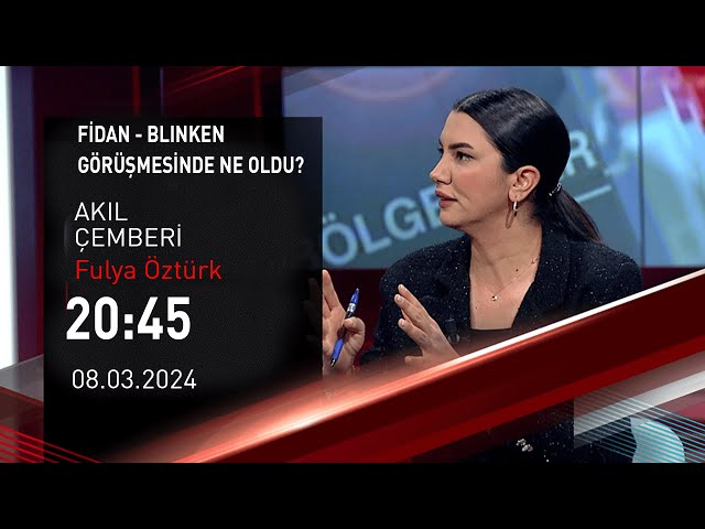  #CANLI | Fulya Öztürk ile Akıl Çemberi | 8 Mart 2024 | HABER #CNNTÜRK