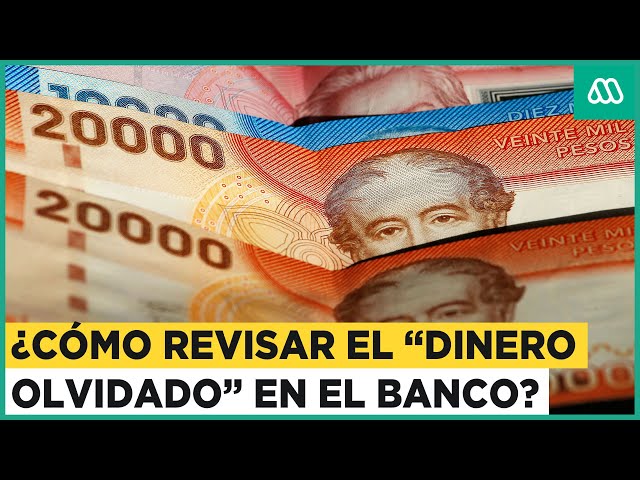 ¿Cómo saber si tengo "dinero olvidado" en alguna institución bancaria?