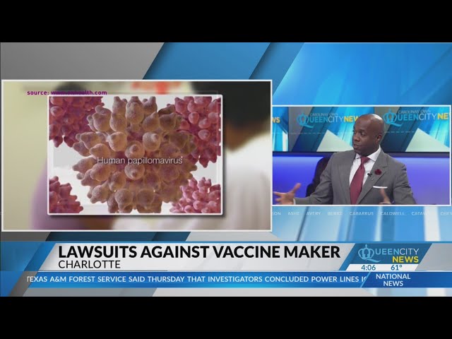 Lawsuits filed in NC against HPV vaccine maker Merck: QCN chief legal analyst weighs in