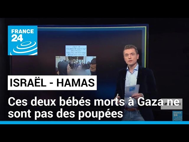 Ces deux bébés morts à Gaza ne sont pas des poupées • FRANCE 24