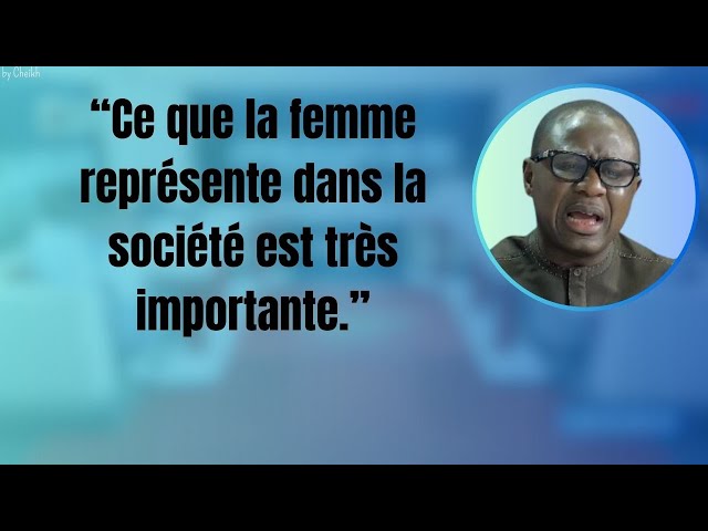 L'éloge de Badara Gadiaga envers les femmes