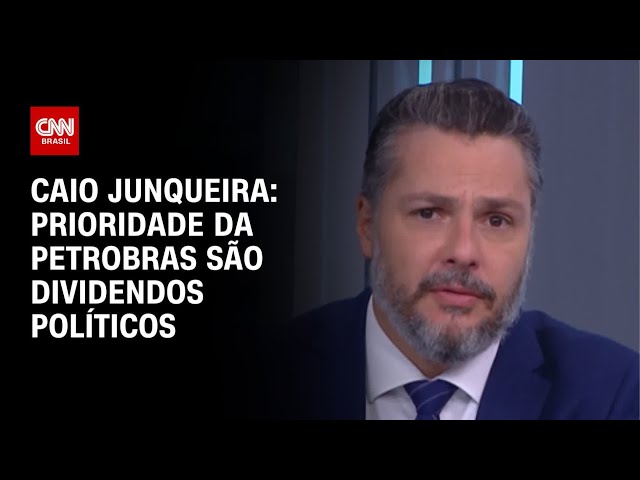 Caio Junqueira: Prioridade da Petrobras são dividendos políticos | WW