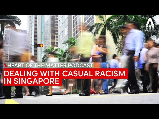 ⁣Dealing with casual racism in Singapore | Heart of the Matter podcast