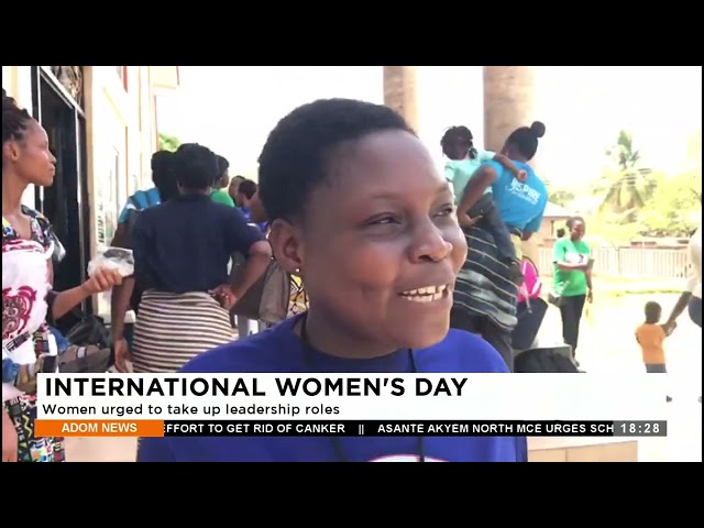 International Women’s Day: Women urged to take up leadership roles - Adom TV News (8-3-24)