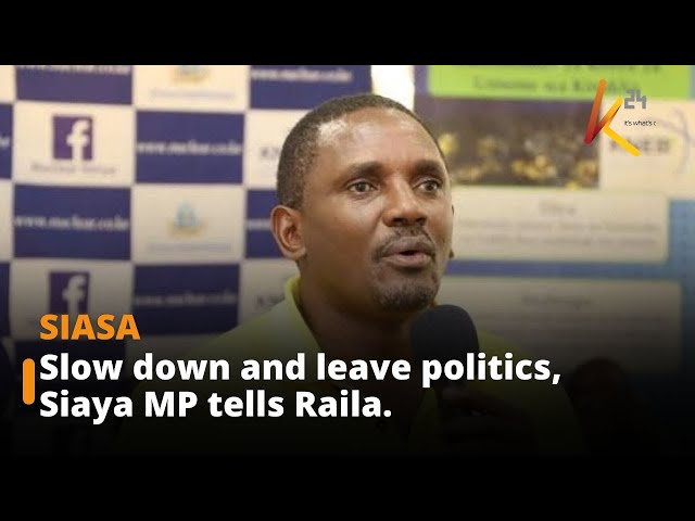 Slow down and leave politics, Siaya MP tells Raila.