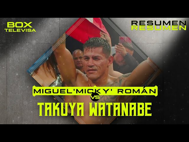 Resumen | Miguel ‘Micky’ Román vs Takuya Watanabe | Peso Ligero | TUDN