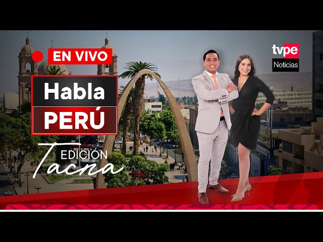 EN VIVO Habla Perú, programa en Tacna hoy sábado 9 de marzo del 2024