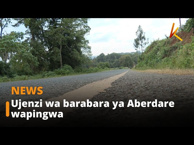 Ujenzi wa barabara ya Aberdare wapingwa