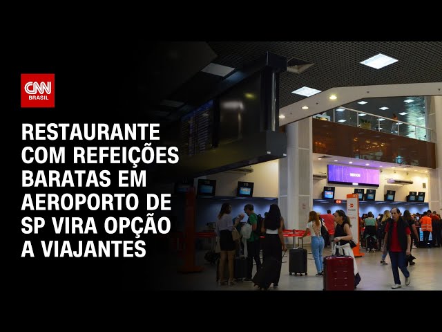 ⁣Restaurante com refeições baratas no Aeroporto de Guarulhos vira opção a viajantes | AGORA CNN