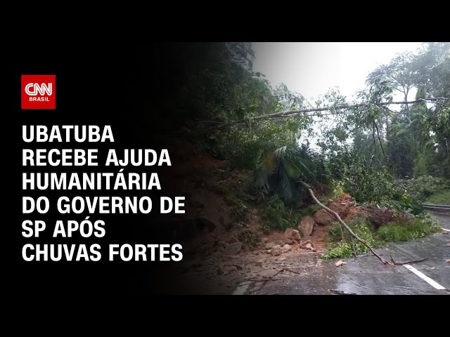 Ubatuba recebe ajuda humanitária do governo de SP após chuvas fortes | AGORA CNN