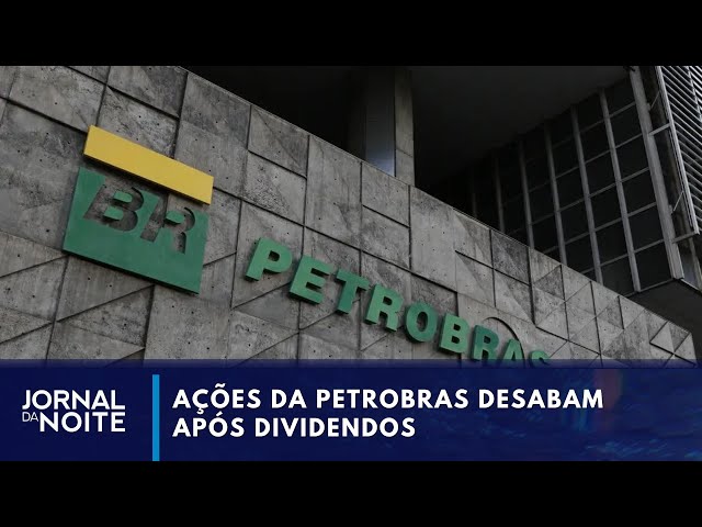 Ações da Petrobras desabam após decisão dos dividendos extras | Jornal da Noite