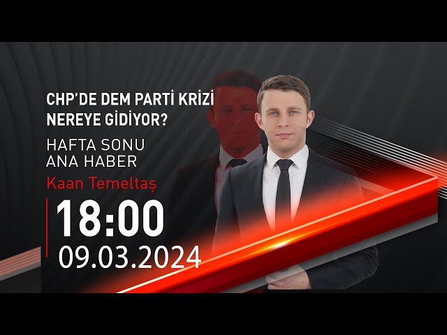  #CANLI | Kaan Temeltaş ile Hafta Sonu Ana Haber | 9 Mart 2024 | HABER #CNNTÜRK