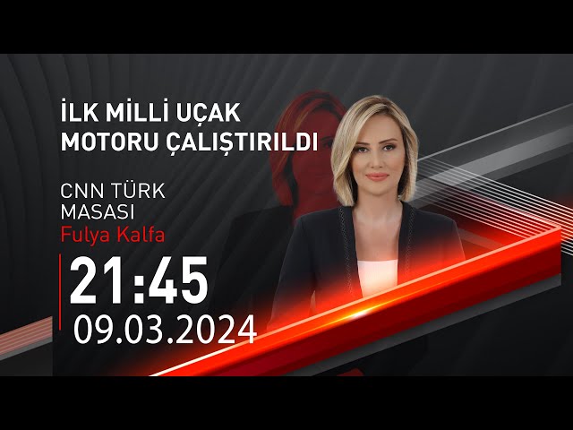  #CANLI | Fulya Kalfa ile CNN Türk Masası | 9 Mart 2024 | HABER #CNNTÜRK