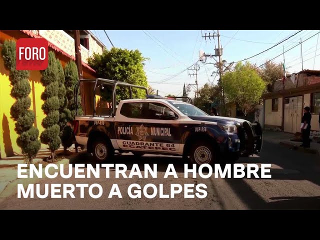 Matan a golpes a un hombre en Ecatepec, Edomex - Sábados de Foro