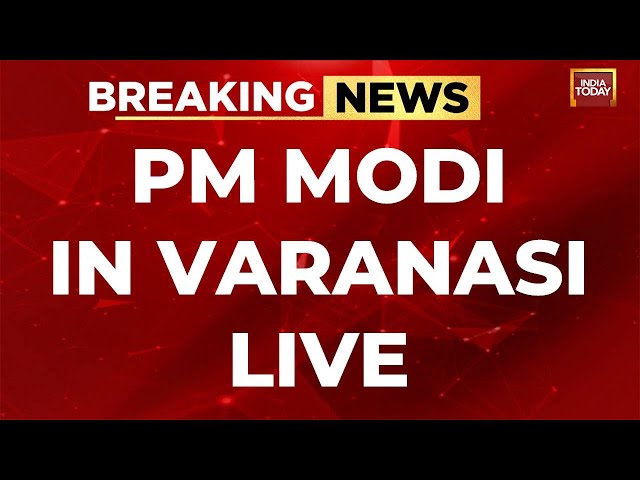 PM Modi LIVE: PM Modi In Varanasi LIVE | PM Modi Speech LIVE | BJP News | India Today LIVE