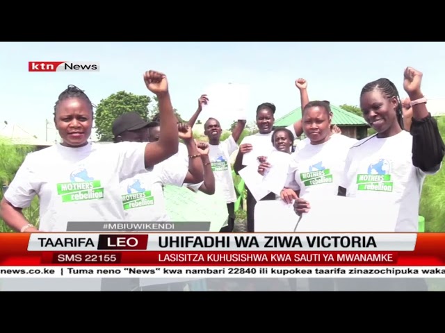 Shirirka la Mother's rebelion laandamana wakipaza sauti ya uhifadhi wa Ziwa Victoria