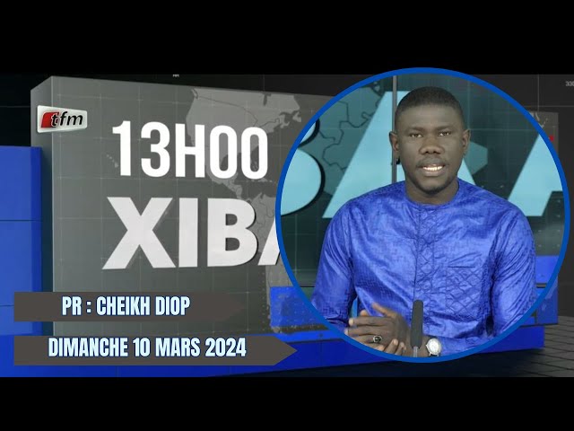 TFM LIVE :   Xibaar Yi 13H  du 10 Mars 2024 présenté par Cheikh Diop