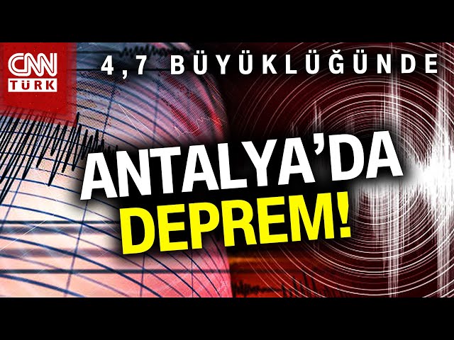 SON DAKİKA!  |  Antalya'da 4.7 Büyüklüğünde Korkutan Deprem! #Haber