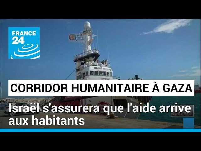 Corridor maritime pour Gaza: Israël s'assurera que l'aide arrive "à ceux qui en ont b