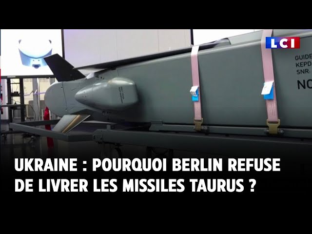 Guerre en Ukraine : pourquoi Berlin refuse de livrer les missiles Taurus ?