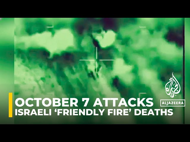 Al Jazeera investigation finds Israeli military likely involved in October 7 'friendly fire