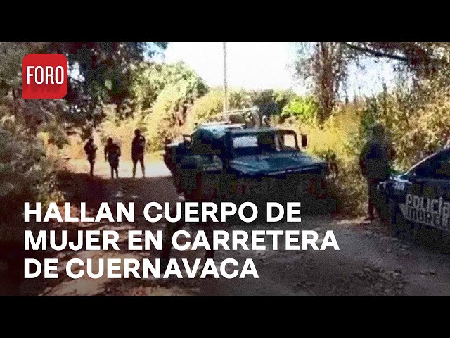 Hallan cuerpo de mujer en Cuernavaca, Morelos - Las Noticias