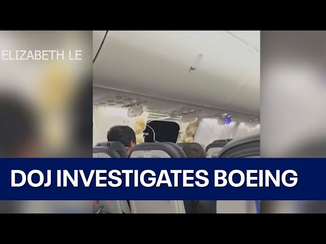 DOJ investigating Boeing after blowout on Alaska Airlines flight